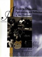 A GUIDE TO OBSERVATION PARTICIPATION AND REFLECTION IN THE CLASSROOM FOURTH EDITION     PDF电子版封面     