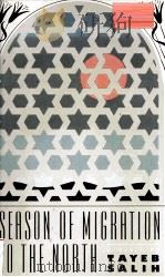 SEASON OF MIGRATION TO THE NORTH A NOVEL BY TAYEB SALIH     PDF电子版封面     