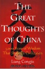 THE GREAT THOUGHTS OF CHINA 3.000 YEARS OF WISDOM THAT SHAPED A CIVILIZATION     PDF电子版封面     