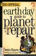 THE OFFICIAL EARTHDAY GUIDE TO PLANET REPAIR     PDF电子版封面     