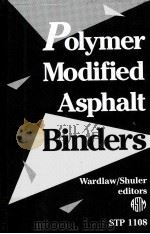 POLYMER MODIFIED ASPHALT BINDERS     PDF电子版封面  0803114133   