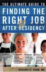 THE ULTIMATE GUIDE TO FINDING THE RIGHT JOB AFTER RESIDENCY     PDF电子版封面  0071461132   