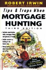 TIPS AND TRAPS WHEN MORTGAGE HUNTING ROBERT IRWIN THIRD EDITION     PDF电子版封面     