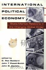 INTERNATIONAL POLITICAL ECONOMY STATE-MARKET RELATIONS IN THE CHANGING GLOBAL ORDER（ PDF版）