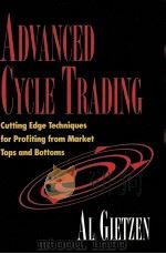 ADVANCED CYCLE TRADING CUTTING EDGE TECHNIQUES FOR PROFITING FROM MARKET TOPS AND BOTTOMS AL GIETIZE（ PDF版）