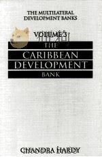 THE MULTILATERAL DEVELOPMENT BANKS VOLUME 3 THE CARIBBEAN DEVELOPMENT BANK     PDF电子版封面     