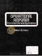 OPERATIONAL AMPLIFIER CHARACTERISTICS AND APPLICATIONS     PDF电子版封面  0136377513   