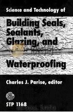 SCIENCE AND TECHNOLOGY OF BUILDING SEALS SEALANTS GLAZING AND WATERPROOFING     PDF电子版封面     
