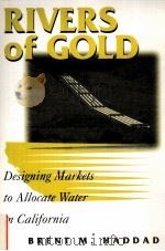 RIVERS OF GOLD DESIGNING MARKETS TO ALLOCATE WATER IN CALIFORNIA     PDF电子版封面    BRENT M.HADDAD 