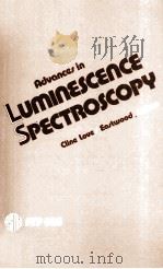 ADVANCES IN LUMINESCENCE SPECTROSCOPY     PDF电子版封面     