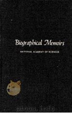 BIOGRAPHICAL MEMOIRS NATIONAL ACADEMY OF SCIENCES     PDF电子版封面     