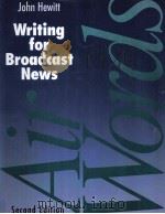 WRITING FOR BROADCAST NEWS SECOND EDITION     PDF电子版封面     