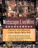 THE NETSCAPE LIVEWIRE TM SOURCEBOOK CREATE AND MANAGE A JAVA-BASED WEB SITE（ PDF版）