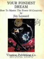 YOUR FONDEST DREAM HOW TO MASTER THE POWER OF CREATIVITY BY JIM LEONARD     PDF电子版封面     