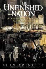 THE UNFINISHED NATION A CONCISE HISTORY OF THE AMERICAN PEOPLE ALAN BRINKEY     PDF电子版封面     