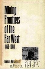MINING FRONTIERS OF THE FAR WEST 1848-1880     PDF电子版封面     