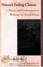 NATURE'S FADING CHORUS CLASSIC AND CONTEMPORARY WRITING'S ON AMPHIBIANS     PDF电子版封面     