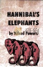 HANNIBAL'S ELEPHANTS BY ALFRED POWERS     PDF电子版封面     