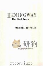 HEMINGWAY THE FINAL YEARS     PDF电子版封面    MICHAEL REYNOLDS 