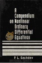 A COMPENDIUM ON NONLINEAR ORDINARY DIFFERENTIAL EQUATIONS     PDF电子版封面  0471531340   