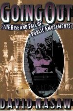 GOING OUT THE RISE AND FALL OF PUBLIC AMUSEMENTS     PDF电子版封面     