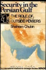 SECURITY IN THE PERSIAN GULF 4:THE ROLE OF OUTSIDE POWERS   1982  PDF电子版封面  2900865980470   