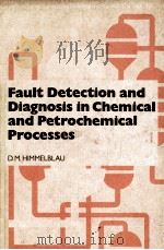 Fault Detection and Diagnosis in Chemical and Petrochemical Processes   1978  PDF电子版封面  0444417478   
