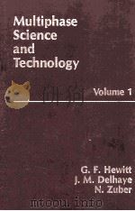 MULTIPHASE SCIENCE AND TECHNOLOGY Volume 1   1982  PDF电子版封面  0070284288   