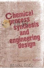 Chemical Process Synthesis and Engineering Design   1981  PDF电子版封面  007096470X   
