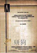 CSIR REPORT CENG 322 FORCED CONVECTIVE HEAT TRANSFER IN SINGLE PHASE FLOW OF A NEWTONIAN FLUID IN A   1980  PDF电子版封面  0798819219   