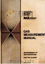 A.G.A. GAS MEASUREMENT MANUAL (REVISED) PART ELEVEN MEASUREMENT OF GAS PROPERTIES（1988 PDF版）