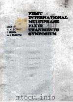 FIRST INTERNATIONAL MULTIPHASE FLUID TRANSIENTS SYMPOSIUM   1986  PDF电子版封面     