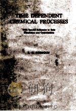 TIME DEPENDENT CHEMICAL PROCESSES With Special Reference to their Simulation and Optimisation（1975 PDF版）