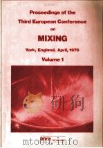 Proceedings of the Third European Conference on MIXING Volume 1   1979  PDF电子版封面  0906085314   