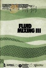 FLUID MIXING III   1988  PDF电子版封面  0891168397   