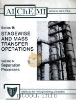 AIChEMI MODULAR INSTRUCTION Series B:STAGEWISE AND MASS TRANSFER OPERATIONS Volume 6:Separation Proc   1986  PDF电子版封面  081690426X   