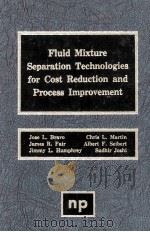 FLUID MIXTURE SEPARATION TECHNOLOGIES FOR COST REDUCTION AND PROCESS IMPROVEMENT   1986  PDF电子版封面  0815510810   