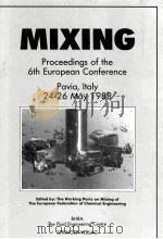 MIXING Proceedings of the 6th European Conference   1988  PDF电子版封面  0947711333   