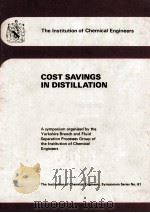 COST SAVINGS IN DISTILLATION   1981  PDF电子版封面  0852951418   