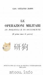 LE OPERAZIONI MILITARI     PDF电子版封面    GEN. OTTAVIO ZOPPI 