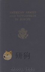 AMERICAN ARMIES AND BATTLEFIELDS IN EUROPE   1938  PDF电子版封面     