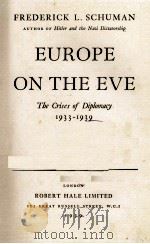 EUROPE ON THE EVE: THE CRISES OF DIPLOMACY 1933-1939   1939  PDF电子版封面     