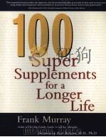 100 SUPER SUPPLEMENTS FOR A LONGER LIFE     PDF电子版封面     