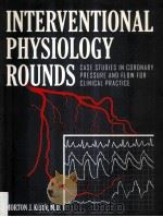 INTERVENTIONAL PHYSIOLOGY ROUNDS     PDF电子版封面     