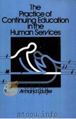 THE PRACTICE OF CONTINUING EDUCATION IN THE HUMAN SERVICES     PDF电子版封面     
