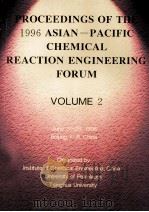 PROCEEDINGS OF THE 1996 ASIAN-PACIFIC CHEMICAL REACTION ENGINEERING FORUM VOLUME 2（1996 PDF版）
