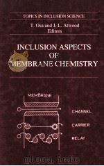 INCLUSION ASPECTS OF MEMBRANE CHEMISTRY（1991 PDF版）