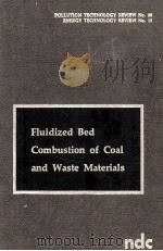 FLUIDIZED BED COMBUSTION OF COAL AND WASTE MATERIALS   1977  PDF电子版封面     