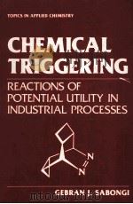 Chemical Triggering Reactions of Potential Utility in Industrial Processes   1987  PDF电子版封面  0306426439   