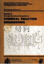 ISCRE 8 CHEMICAL REACTION ENGINEERING   1984  PDF电子版封面  0852951760   